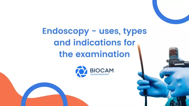 Endoscopy - Methods, Types, Indications, How The Study Is Carried Out