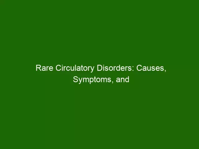 Circulatory Disorders - Symptoms, Causes, Treatment