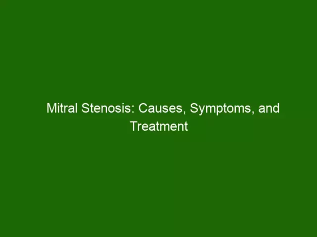 Mitral Stenosis - Symptoms, Degrees, Treatment