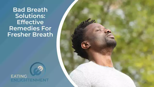 Bad Breath - Causes, Treatment, Effective Remedies