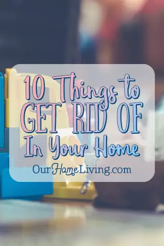 8 Things To Get Rid Of