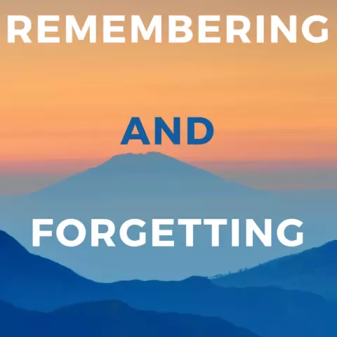 6 Secrets To Remembering And Forgetting